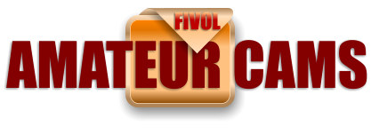 AMATEUR CAMS FIVOL