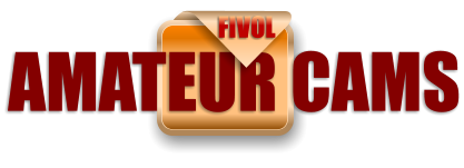 AMATEUR CAMS FIVOL