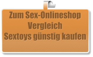 Zum Sex-Onlineshop Vergleich Sextoys günstig kaufen